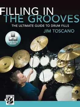 Filling in the Grooves: The Ultimate Guide to Drum Fills, Book & Online Video/Audio/Jim Toscano