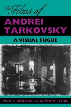 Films of Andrei Tarkovsky. A Visual Fugue, Paperback/Graham Petrie
