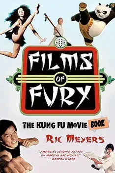 Films of Fury: The Kung Fu Movie Book, Paperback/Ric Meyers