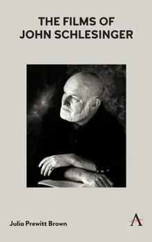 Films of John Schlesinger, Hardcover/Julia Prewitt Brown