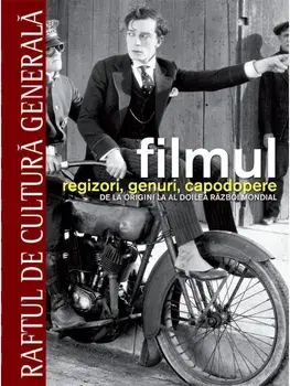 Filmul. Regizori, genuri, capodopere. De la origini la al doilea razboi mondial. Volumul 1/Daniel Borden, Florian Duijsens, Thomas Gilbert, Adele Smith
