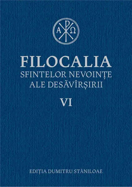 Filocalia sfintelor nevoințe ale desăvârșirii VI
