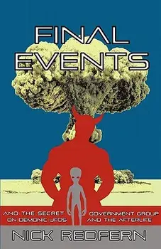 Final Events and the Secret Government Group on Demonic UFOs and the Afterlife, Paperback/Nick Redfern