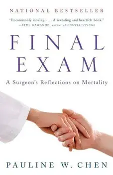 Final Exam: A Surgeon's Reflections on Mortality, Paperback/Pauline W. Chen