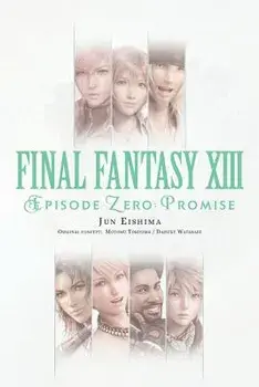 Final Fantasy XIII: Episode Zero: Promise, Paperback/Jun Eishima