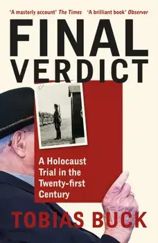 Final Verdict. A Holocaust Trial in the Twenty-first Century, Paperback/Tobias Buck