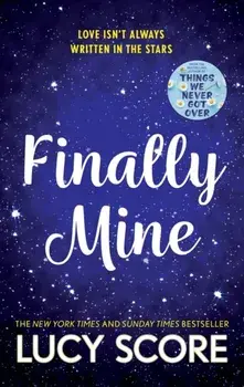 Finally Mine. the unmissable small town love story from the author of Things We Never Got Over, Paperback/Lucy Score