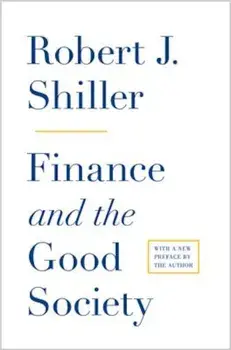 Finance and the Good Society, Paperback/Robert J. Shiller