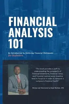 Financial Analysis 101: An Introduction to Analyzing Financial Statements for beginners, Paperback/Reuel Matthew