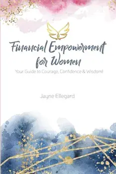 Financial Empowerment for Women, Paperback/Jayne Ellegard