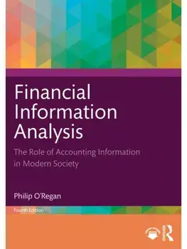 Financial Information Analysis. The Role of Accounting Information in Modern Society, 4 ed, Paperback/Philip O'Regan