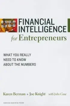 Financial Intelligence for Entrepreneurs: What You Really Need to Know about the Numbers, Paperback/Karen Berman
