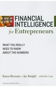 Financial Intelligence for Entrepreneurs: What You Really Need to Know about the Numbers - Karen Berman