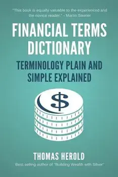 Financial Terms Dictionary - Terminology Plain and Simple Explained, Paperback/Wesley David Crowder
