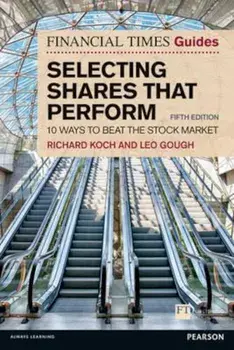 Financial Times Guide to Selecting Shares that Perform, Paperback/Richard Koch