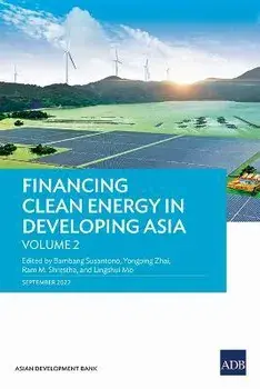 Financing Clean Energy in Developing Asia: Volume 2, Paperback/Bambang Susantono