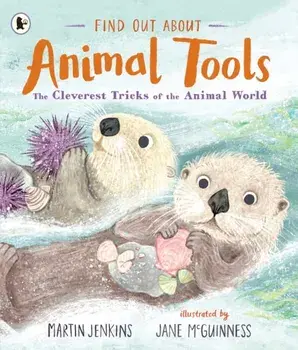 Find Out About ... Animal Tools. The Cleverest Tricks of the Animal World, Paperback/Martin Jenkins