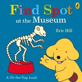 Find Spot at the Museum, Paperback/Eric Hill