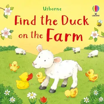 Find the Duck on the Farm, Board book/Kate Nolan