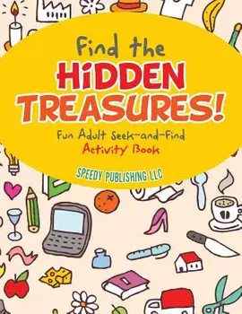 Find the Hidden Treasures! Fun Adult Seek-and-Find Activity Book, Paperback/Jupiter Kids