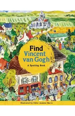 Find Vincent Van Gogh: A Spotting Book - Laurence King Laurence King Publishing