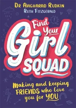 Find Your Girl Squad. Making and Keeping Friends Who Love You for YOU, Paperback/Ruth Fitzgerald