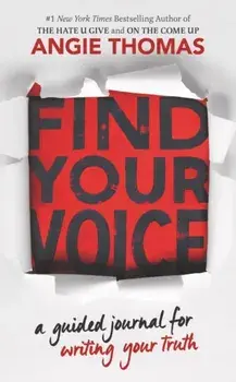 Find Your Voice: A Guided Journal for Writing Your Truth, Paperback/Angie Thomas
