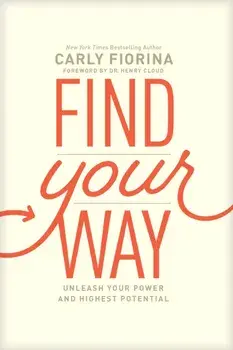 Find Your Way: Unleash Your Power and Highest Potential, Paperback/Carly Fiorina