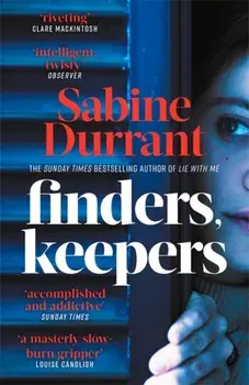 Finders, Keepers. The dark, twisty and unputdownable new suspense thriller to keep you hooked in 2021, Paperback/Sabine Durrant