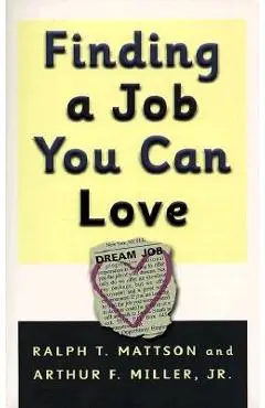 Finding a Job You Can Love - Ralph T. Mattson