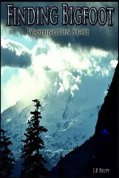 Finding Bigfoot: Washington State, Paperback/J. P. Riley