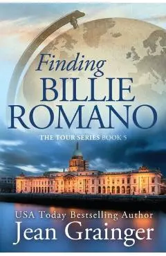 Finding Billie Romano: The Tour Series Book 5 - Jean Grainger