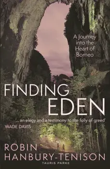 Finding Eden. A Journey into the Heart of Borneo, Paperback/Robin Hanbury-Tenison