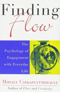 Finding Flow: The Psychology of Engagement with Everyday Life, Paperback/Mihaly Csikszentmihalyi