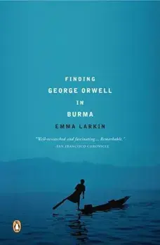 Finding George Orwell in Burma, Paperback/Emma Larkin