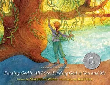 Finding God in All I See, Finding God in You and Me, Hardcover/Maryellen Weber