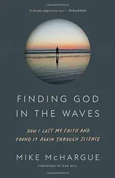 Finding God in the Waves: How I Lost My Faith and Found It Again Through Science, Paperback/Mike McHargue