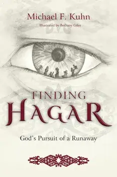 Finding Hagar: God's Pursuit of a Runaway, Paperback/Michael F. Kuhn
