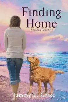 Finding Home: A Hometown Harbor Novel, Paperback/Tammy L. Grace