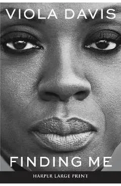 Finding Me: A Memoir - Viola Davis