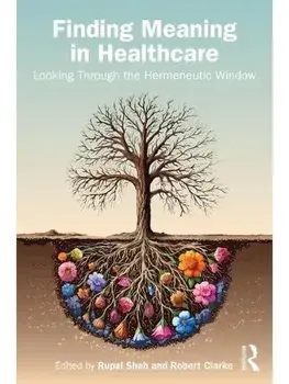 Finding Meaning in Healthcare. Looking Through the Hermeneutic Window, Paperback/***