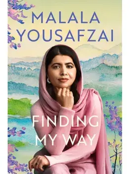 Finding My Way. The intimate and revelatory new memoir on growing up, first love and mental health from the global icon, Hardback/Malala Yousafzai