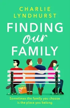 Finding Our Family. A heartwarming, funny, inclusive read about love and family bonds, Paperback/Charlie Lyndhurst