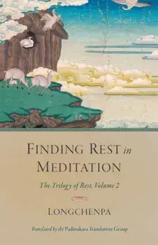 Finding Rest in Meditation. The Trilogy of Rest, Volume 2, Paperback/Padmakara Translation Group