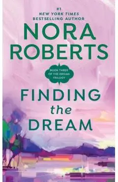 Finding the Dream - Nora Roberts