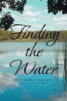 Finding the Water, Paperback/Rev Mark Stang Bcc