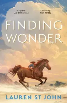 Finding Wonder. From the internationally bestselling author of The One Dollar Horse, Main, Paperback/Lauren St John