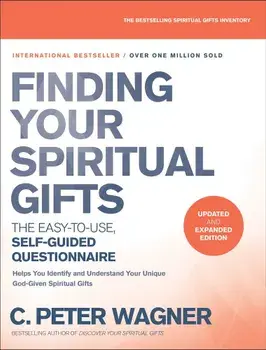 Finding Your Spiritual Gifts Questionnaire: The Easy-To-Use, Self-Guided Questionnaire, Paperback/C. Peter Wagner