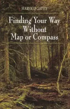 Finding Your Way Without Map or Compass, Paperback/Harold Gatty