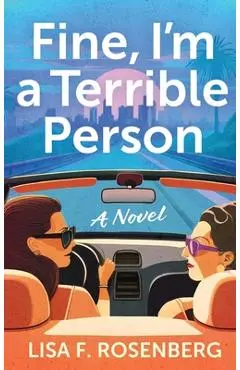 Fine, I'm a Terrible Person - Lisa F. Rosenberg